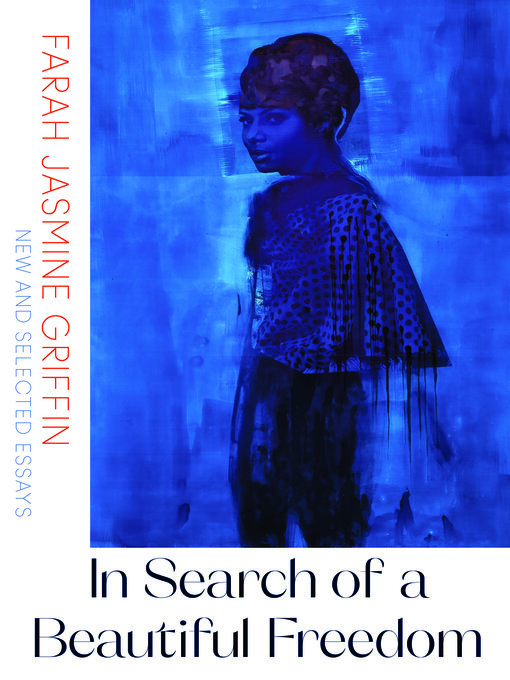 Title details for In Search of a Beautiful Freedom by Farah Jasmine Griffin - Available